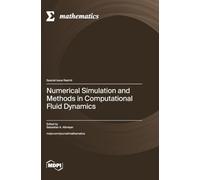 Numerical Simulation and Methods in Computational Fluid Dynamics