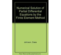 Numerical Solution of Partial Differential Equations by the Finite Element Method