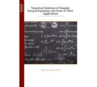 Numerical Solutions of Singular Integral Equations and Some of Their Applications