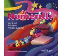 Numerilli. Ediz. a colori - Arsuffi Alice, Bellini Alice, Zucchinali Ambrogio