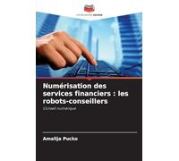 Numérisation des services financiers : les robots-conseillers: Conseil numérique