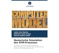 Numerische Simulation des RTM-Prozesses: Infiltration von dicken Verstärkungen unter Berücksichtigung der Variation der Harzviskosität als Funktion von Temperatur und Zeit