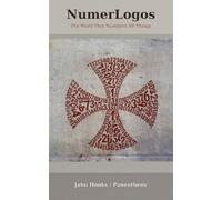 NumerLogos: The Word That Numbers All Things
