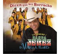 Numero 1 Banda Jerez De Marco - Me Dicen Que Soy Borracho
