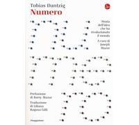 Numero. Storia dell'idea che ha rivoluzionato il mondo - 2018 - I