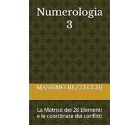Numerologia 3: La Matrice dei 28 Elementi e le coordinate dei conflitti