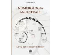 Numerologia ancestrale. La via per conoscere il futuro [Paperback] [Jun 14, 2021