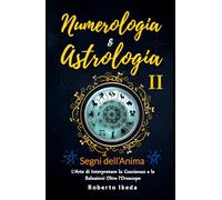 Numerologia & Astrologia II - Segni dell’anima