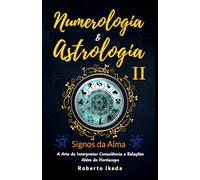 Numerologia & Astrologia II - Signos da Alma