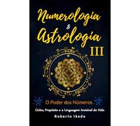 Numerologia & Astrologia III - O Poder dos Números