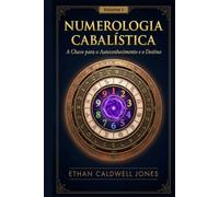 Numerologia Cabalística: A Chave para o Autoconhecimento e o Destino I