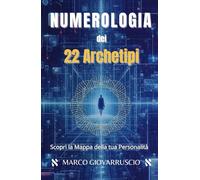Numerologia dei 22 Archetipi: Scopri la Mappa della tua Personalità