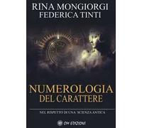 Numerologia del carattere. Nel rispetto di una scienza antica