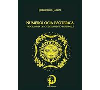 Numerologia esoterica. Programma di potenziamento personale