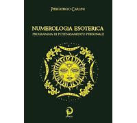 Numerologia esoterica. Programma di potenziamento personale
