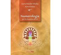 Numerologia per la maestria del sé. Ediz. italiana e inglese