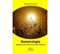 Numerologia: Significato dei numeri e loro interpretazione