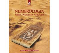 Numerologia. Tantra, Ayurveda e Astrologia - Johari Harish