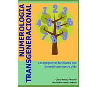 Numerología Transgeneracional: Los programas familiares que determinan nuestra vida