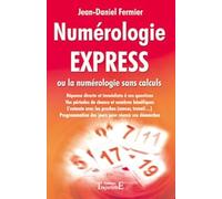 Numérologie express: Ou la numérologie sans calculs