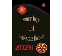 Numerologie und Chinesisches Horoskop 2026