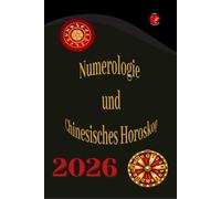 Numerologie und Chinesisches Horoskop 2026
