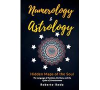 Numerology & Astrology: Hidden Maps of the Soul