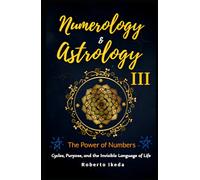 Numerology & Astrology III - The Power of Numbers
