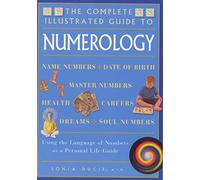Numerology (Complete Illustrated Guide): Using the Language of Numbers as a Personal Life Guide