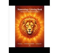 Numerology Energized Coloring Book: Increase the Vibrations of Number 1