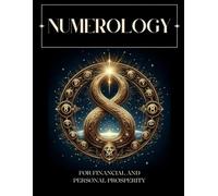 Numerology: for Financial and Personal Prosperity