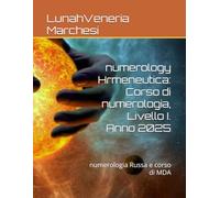 numerology Hrmeneutica: Corso di numerologia, Livello I. Anno 2025: numerologia Russa e corso di MDA