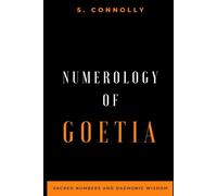 Numerology of Goetia: Sacred Numbers and Daemonic Wisdom