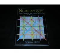 Numerology: Your Character and Future Revealed in Numbers