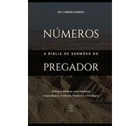 Números: A Bíblia de Sermões do Pregador: Esboços Bíblicos Para Pregação Expositiva e Estudos Bíblicos