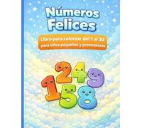 Numeros Felices: Libro para colorear 1-30 para niños pequeños.
