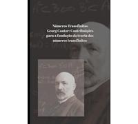 Números Transfinitos: Georg Cantor: Contribuições para a fundação da teoria dos números transfinitos