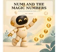 NUMI and the Magic Numbers: A First Little Adventure from 1 to 9