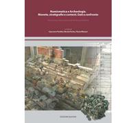 Numismatica e archeologia. Monete, stratigrafie e contesti. Dati a confronto. Workshop internazionale di numismatica