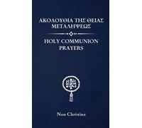 Nun Christina Anna Skoubourd Holy Communion Prayers Greek and Engli (Tascabile)