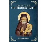 Nun Christina Anna Skoubourdis Elder C Guide to the Orthodox Faith P (Tascabile)