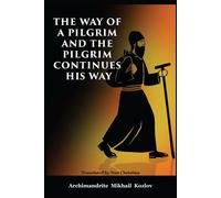 Nun Christina Archimandrite The Way of a Pilgrim and the Pilgrim Co (Tascabile)
