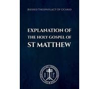 Nun Christina Blessed Theophylact Explanation of the Holy Gospel of (Tascabile)