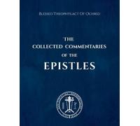 Nun Christina Blessed Theophylact The Collected Commentaries of the (Tascabile)