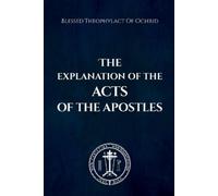 Nun Christina Blessed Theophylact The Explanation of the Acts of th (Tascabile)