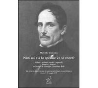 Nun sai c'a lo spedale ce se more? Malati e malattie, medici e ospedali, Francia e francesi nei sonetti di Giuseppe Gioachino Belli