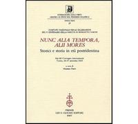 Nunc alia tempora, alii mores. Storici e storia in età postridentina. Atti...