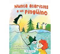 Nunca acaricies a un pinguino