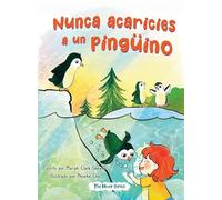 Nunca acaricies a un pinguino