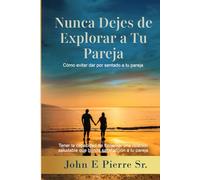 Nunca Dejes de Explorar a Tu Pareja